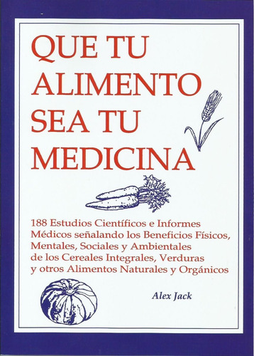 Que Tu Alimento Sea Tu Medicina - Alex Jack - Nutrición