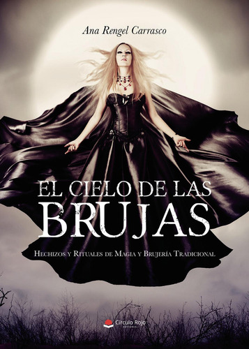 El Cielo De Las Brujas, De Rengel Carrasco  Ana.. Grupo Editorial Círculo Rojo Sl, Tapa Blanda, Edición 1.0 En Español
