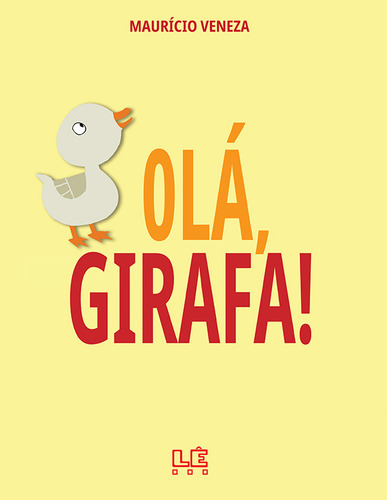 Olá, Girafa!, De Maurício Veneza. Editora Lê, Capa Mole Em Português