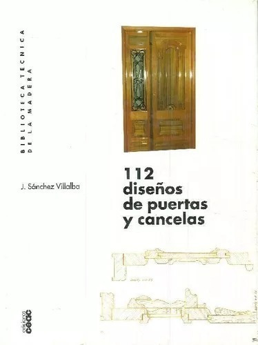112 Diseños De Puertas Y Cancelas J. Sánchez Villalba 