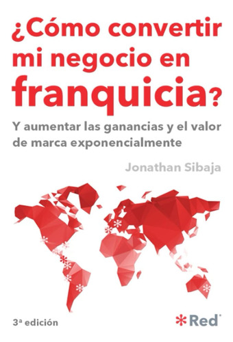 Libro: ¿cómo Convertir Mi Negocio En Franquicia?: Y Aumentar