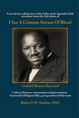 I See A Crimson Stream Of Blood: From The Best Selling Story Of The Father Of The Apostolic Faith..., De , Rufus G. W. Sanders. Editorial Xulon Pr, Tapa Blanda En Inglés