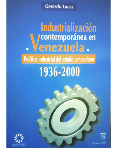 Política Industrial Del Estado Venezolano 1936-2000 G. Lucas