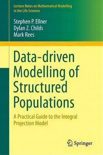 Data-driven Modelling Of Structured Populations, De Stephen P. Ellner. Editorial Springer International Publishing Ag, Tapa Blanda En Inglés