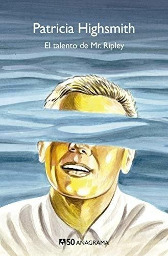 El Talento De Mr. Ripley: 21 (compactos 50), De Highsmith, Patrícia. Editorial Anagrama, Tapa Blanda En Español