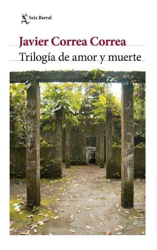 Trilogía De Amor Y Muerte. Correa Correa, Javier