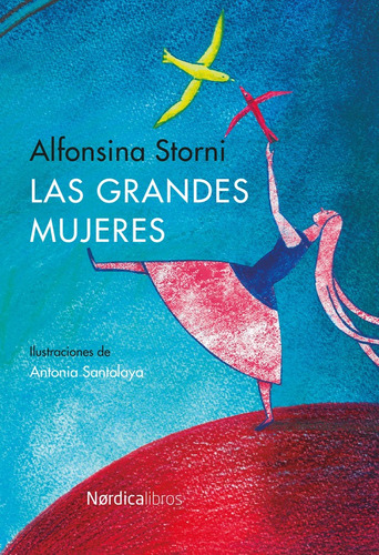 Las Grandes Mujeres - Alfonsina Storni - Nórdica Libros