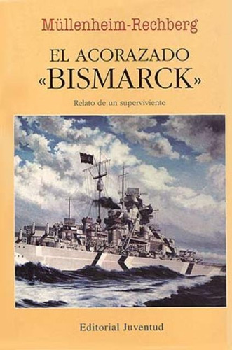 El Acorazado (r) Bismarck - Juventud Editorial