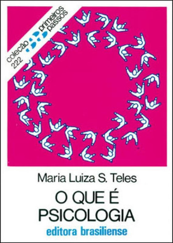 O Que E Psicologia, De Teles, Maria Luiza Silveira. Editora Brasiliense, Capa Mole Em Português