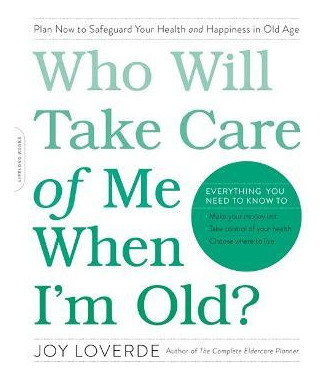 Libro Who Will Take Care Of Me When I'm Old? - Joy Loverde