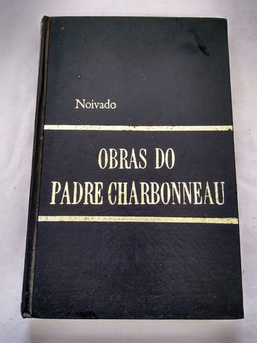 * Livro Codil - Obras Do Padre Charbonneau Vol.1 - Noivado C