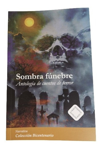Sombra Fúnebre Antología Cuentos Terror Contemporánea Perú