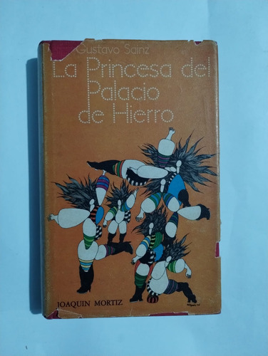 La Princesa Del Palacio De Hierro. Gustavo Sainz. Ed. Joaquí