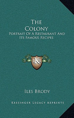 Libro The Colony: Portrait Of A Restaurant And Its Famous...