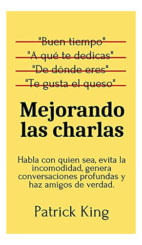 Libro : Mejorando Las Charlas Habla Con Quien Sea, Evita La