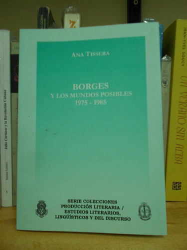 Imagen 1 de 8 de Borges Y Los Mundos Posibles 1975 1985 Ana Tissera
