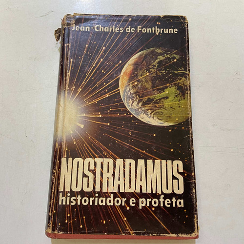 Livro Nostradamus - Profecias De 1555 Ao Ano 2000 - Jean Charles De Fontbrune [1980]