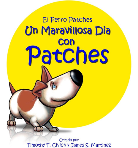 Libro: Un Maravilloso Dia Con Patches (el Perro Patches) (sp