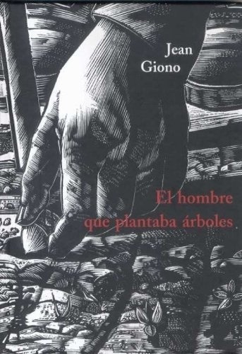 El Hombre Que Plantaba Arboles - Giono, Jean