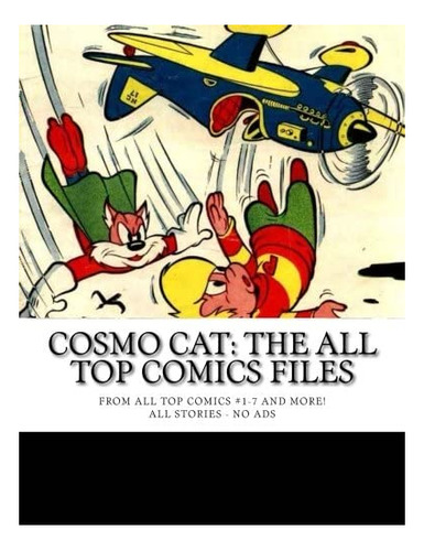 Libro: Cosmo Cat: The All Top Comics Files: From All