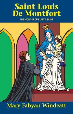 Libro St. Louis De Montfort : The Story Of Our Lady's Sla...