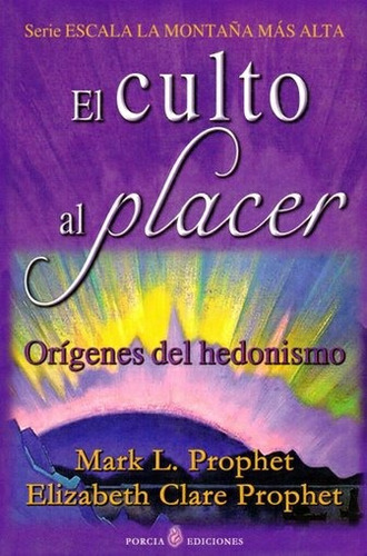 El Culto Al Placer, Mark Prophet, Porcia Ediciones