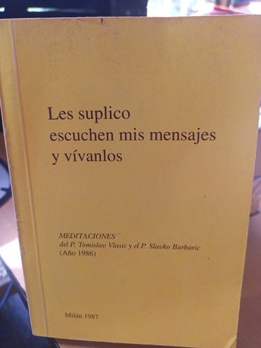 Les Suplico Escuchen Mis Mensajes Y Vivanlos - Meditaciones