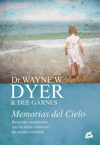 Libro: Memorias Del Cielo. Dyer, Dr. Wayne W.#garnes, Dee. G