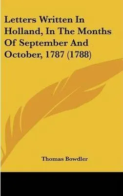 Letters Written In Holland, In The Months Of September An...