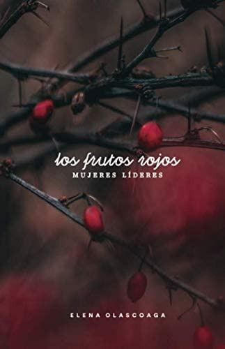 Libro: Los Frutos Rojos: Mujeres Líderes (spanish Edition)