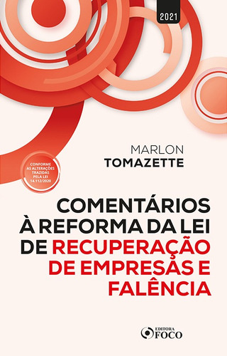 COMENTÁRIOS A REFORMA DA LEI DE RECUPERAÇÃO DE EMPRESAS E FALÊNCIA - 1ª ED - 2021, de Tomazette, Marlon. Editorial Editora Foco Jurídico Ltda, capa mole em português, 2021