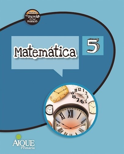 Matematica 5 Aique Nuevo El Mundo En Tus Manos (novedad 201