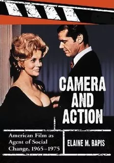 Camera And Action - Elaine M. Bapis