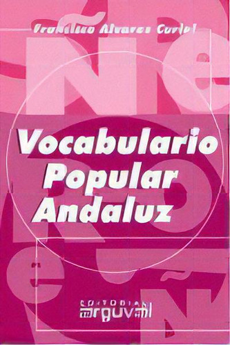 Vocabulario Popular Andaluz (grande), De Alvarez Curiel, Francisco. Editorial Arguval, Tapa Blanda En Español