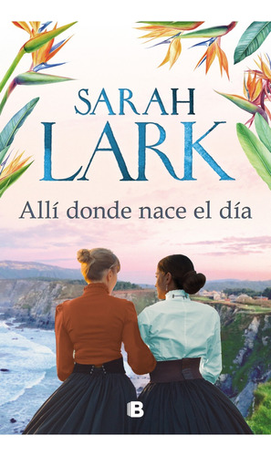 Allí Donde Nace El Día - Sarah Lark