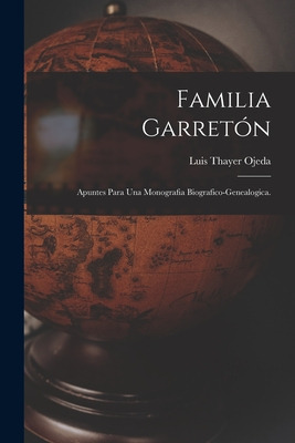 Libro Familia Garretã³n; Apuntes Para Una Monografia Biog...