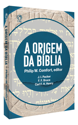 A Origem Da Bíblia  Philip Wesley  Cpad
