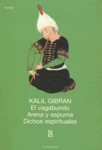 Vagabundo, El/ Arena Y Espuma/ Dichos Espirituales - Gibran,