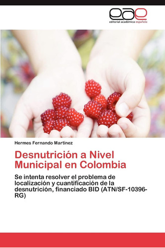 Libro: Desnutrición A Nivel Municipal Colombia: Se Intent