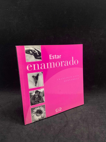 Libro Estar Enamorado - Francisco Luis Bernardez (2629)