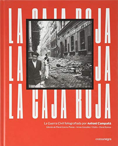 La Caja Roja: La Guerra Civil Fotografiada Por Antoni Campañ