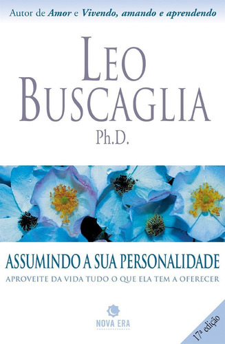 Assumindo A Sua Personalidade: Assumindo A Sua Personalidade, De Leo Buscaglia. Série N/a, Vol. N/a. Editora Nova Era, Capa Mole, Edição N/a Em Português, 2006