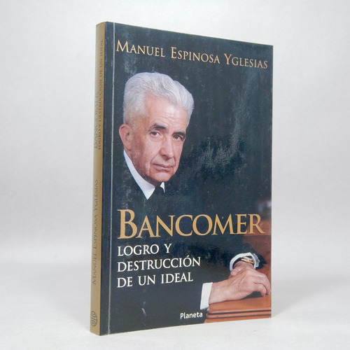 Bancomer Logro Y Destrucción De Un Ideal Manuel Espinoza P3