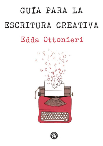 Guia Para La Escritura Creativa - Edda Ottonieri De Maggi