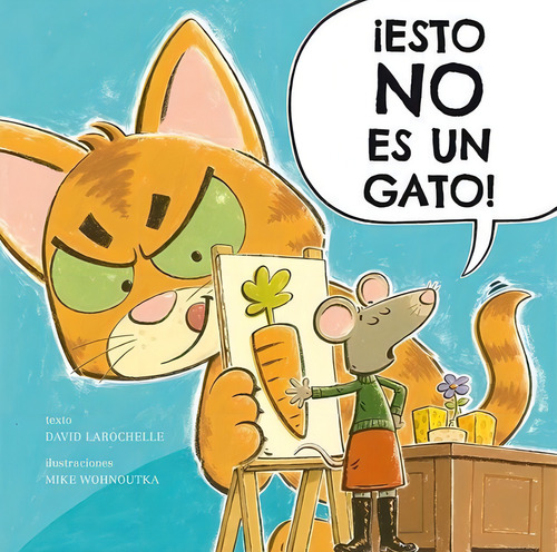 Esto No Es Un Gato! - David Larochelle, de David LaRochelle. Editorial PICARONA en español