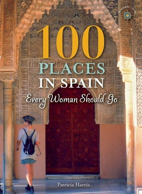 Libro 100 Places In Spain Every Woman Should Go - Harris,...