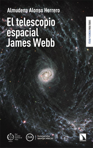 Libro: El Telescopio Espacial James Webb. Alonso Herrero, Al
