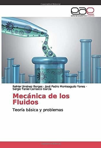 Mecanica De Los Fluidos Teoria Basica Y Problemas -, De Jiménez Borges, Rein. Editorial Academica Española En Español