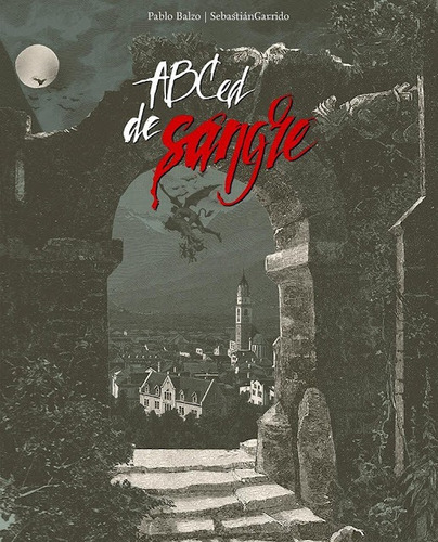Imagen 2 de 4 de Abced De Sangre, Crónicas Vampíricas De La A A La Z.