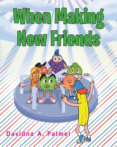 When Making New Friends, De Palmer, Davidna A.., Vol. 1. Editorial Christian Faith Pub Inc, Tapa Blanda En Inglés